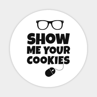 Show Me Your Cookies Magnet